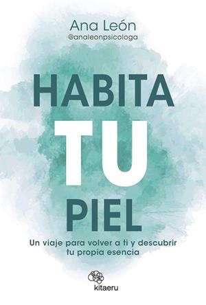 HABITA TU PIEL | 9788410428270 | LEÓN ALONSO (@ANALEONPSICOLOGA), ANA | Llibreria L'Illa - Llibreria Online de Mollet - Comprar llibres online