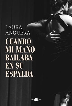 CUANDO MI MANO BAILABA EN SU ESPALDA | 9791387810139 | ANGUERA, LAURA | Llibreria L'Illa - Llibreria Online de Mollet - Comprar llibres online