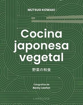 COCINA JAPONESA VEGETAL | 9791387520670 | KOWAKI, MUTSUO | Llibreria L'Illa - Llibreria Online de Mollet - Comprar llibres online