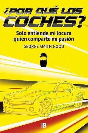 POR QUÉ LOS COCHES? | 9788466682886 | SMITH GOOD, GEORGE | Llibreria L'Illa - Llibreria Online de Mollet - Comprar llibres online