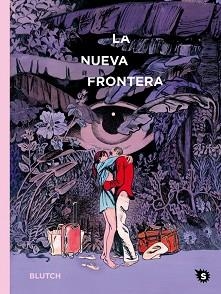 NUEVA FRONTERA, LA | 9788412572810 | BLUTCH | Llibreria L'Illa - Llibreria Online de Mollet - Comprar llibres online