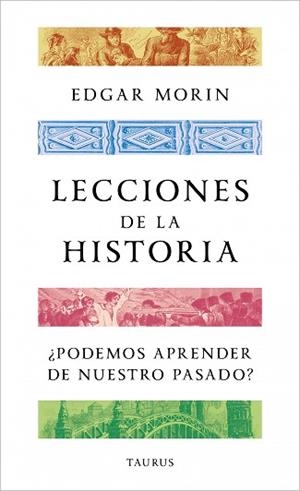 LECCIONES DE LA HISTORIA | 9788430624188 | MORIN, EDGAR | Llibreria L'Illa - Llibreria Online de Mollet - Comprar llibres online