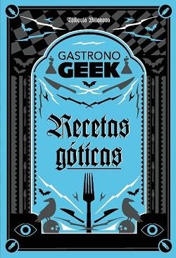 GASTRONOGEEK.  RECETAS GÓTICAS | 9788410301306 | VILLANOVA, THIBAUD | Llibreria L'Illa - Llibreria Online de Mollet - Comprar llibres online