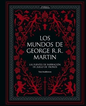 MUNDOS DE GEORGE R. R. MARTIN, LOS | 9788410378933 | HUDDLESTON, TOM | Llibreria L'Illa - Llibreria Online de Mollet - Comprar llibres online