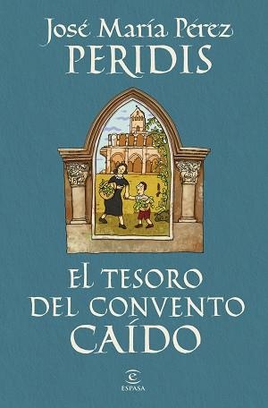 TESORO DEL CONVENTO CAÍDO, EL | 9788467078893 | PEREZ PERIDIS, JOSE MARIA | Llibreria L'Illa - Llibreria Online de Mollet - Comprar llibres online