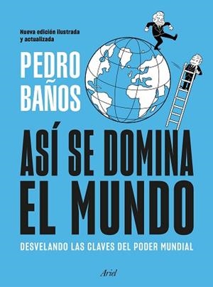 ASÍ SE DOMINA EL MUNDO. NUEVA EDICIÓN ILUSTRADA | 9788434439757 | BAÑOS, PEDRO | Llibreria L'Illa - Llibreria Online de Mollet - Comprar llibres online