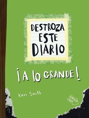 DESTROZA ESTE DIARIO. A LO GRANDE - VERDE FLÚOR | 9788449344589 | SMITH, KERI | Llibreria L'Illa - Llibreria Online de Mollet - Comprar llibres online