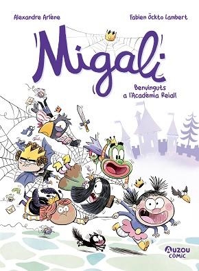 MIGALI 1. BENVINGUTS A L'ACADÈMIA REIAL | 9791039557023 | ARLÈNE, ALEXANDRE | Llibreria L'Illa - Llibreria Online de Mollet - Comprar llibres online
