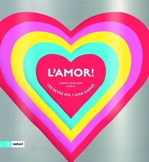AMOR!, L' | 9788419889898 | DUPRAT, GUILLAUME/DUPRAT, NAOMIE | Llibreria L'Illa - Llibreria Online de Mollet - Comprar llibres online