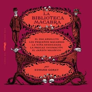 BIBLIOTECA MACABRA, LA | 9788412733990 | GOREY, EDWARD | Llibreria L'Illa - Llibreria Online de Mollet - Comprar llibres online