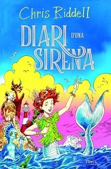 DIARI D'UNA SIRENA | 9788447955176 | RIDDELL, CHRIS | Llibreria L'Illa - Llibreria Online de Mollet - Comprar llibres online