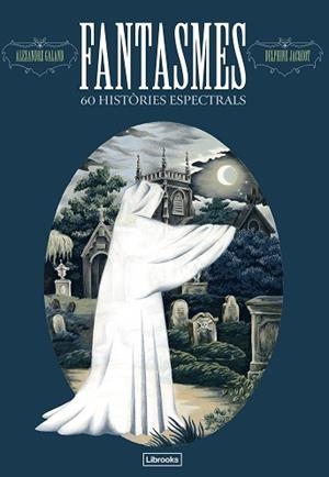 FANTASMES. 60 HISTÒRIES ESPECTRALS | 9791399049633 | GALAND, ALEXANDRE | Llibreria L'Illa - Llibreria Online de Mollet - Comprar llibres online