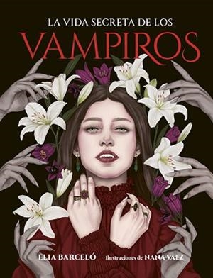 VIDA SECRETA DE LOS VAMPIROS, LA | 9791387761172 | BARCELÓ, ELIA/VAEZ, NANA | Llibreria L'Illa - Llibreria Online de Mollet - Comprar llibres online