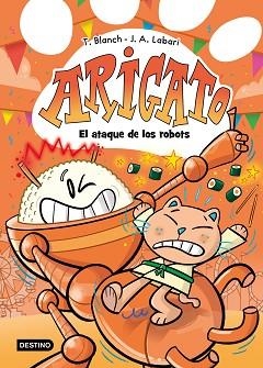 ARIGATO 6. EL ATAQUE DE LOS ROBOTS | 9788408308737 | BLANCH, TERESA/LABARI, JOSÉ ÁNGEL | Llibreria L'Illa - Llibreria Online de Mollet - Comprar llibres online