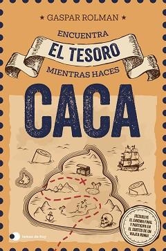 ENCUENTRA EL TESORO MIENTRAS HACES CACA (ED. ESPECIAL SORTEO) | 9791387869090 | ROLMAN, GASPAR | Llibreria L'Illa - Llibreria Online de Mollet - Comprar llibres online