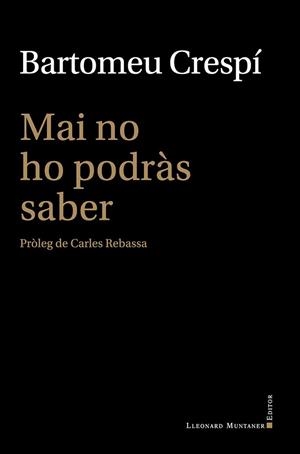 MAI NO HO PODRÀS SABER | 9788410377578 | CRESPÍ, BARTOMEU | Llibreria L'Illa - Llibreria Online de Mollet - Comprar llibres online