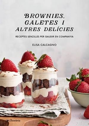 BROWNIES GALETES I ALTRES DELÍCIES | 9788413565149 | CALCAGNO, ELISA | Llibreria L'Illa - Llibreria Online de Mollet - Comprar llibres online