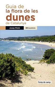 GUIA DE LA FLORA DE LES DUNES DE CATALUNYA | 9788413565217 | PINTÓ FOSALBA, JOSEP | Llibreria L'Illa - Llibreria Online de Mollet - Comprar llibres online