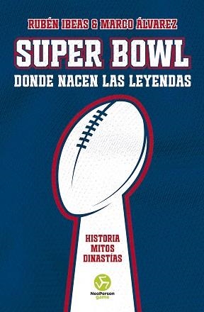 SUPER BOWL. DONDE NACEN LAS LEYENDAS | 9788419509260 | IBEAS, RUBÉN/ÁLVAREZ, MARCO | Llibreria L'Illa - Llibreria Online de Mollet - Comprar llibres online