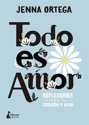 TODO ES AMOR | 9788418524257 | ORTEGA, JENNA | Llibreria L'Illa - Llibreria Online de Mollet - Comprar llibres online