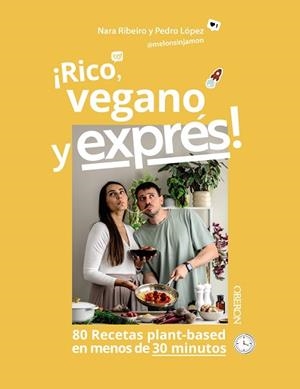 RICO VEGANO Y EXPRÉS | 9788441552487 | RIBEIRO DIONISIO, NARA/LÓPEZ PÉREZ, PEDRO JOSÉ | Llibreria L'Illa - Llibreria Online de Mollet - Comprar llibres online