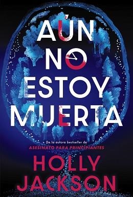 AÚN NO ESTOY MUERTA | 9788419822956 | JACKSON, HOLLY | Llibreria L'Illa - Llibreria Online de Mollet - Comprar llibres online
