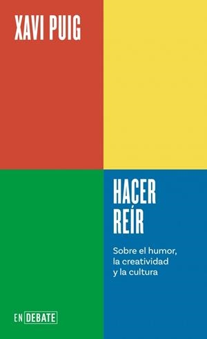 HACER REÍR (SERIE ENDEBATE) | 9788410433694 | PUIG, XAVI | Llibreria L'Illa - Llibreria Online de Mollet - Comprar llibres online