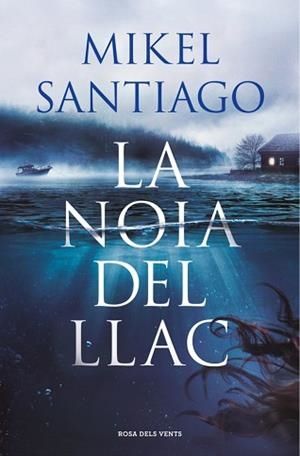 NOIA DEL LLAC, LA | 9788410256934 | SANTIAGO, MIKEL | Llibreria L'Illa - Llibreria Online de Mollet - Comprar llibres online