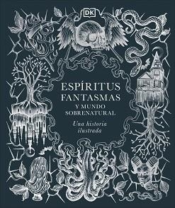 ESPÍRITUS FANTASMAS Y MUNDO SOBRENATURAL | 9780241773680 | DK | Llibreria L'Illa - Llibreria Online de Mollet - Comprar llibres online