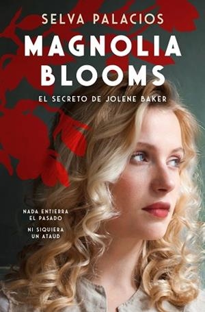 MAGNOLIA BLOOMS. LA MALDICIÓN DE JOLENE BAKER | 9788410257337 | PALACIOS, SELVA | Llibreria L'Illa - Llibreria Online de Mollet - Comprar llibres online