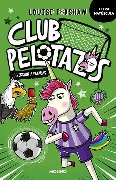 CLUB PELOTAZOS 1 - DIVERSIÓN A PATADAS (CON LETRA MAYÚSCULA) | 9788427250857 | FORSHAW, LOUISE | Llibreria L'Illa - Llibreria Online de Mollet - Comprar llibres online