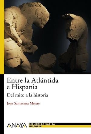 ENTRE LA ATLANTIDA E HISPANIA | 9788466786744 | SANTACANA MESTRE, JOAN