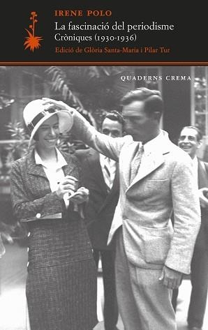 FASCINACIÓ DEL PERIODISME. CRÒNIQUES (1930-1936) | 9788477277101 | POLO, IRENE | Llibreria L'Illa - Llibreria Online de Mollet - Comprar llibres online