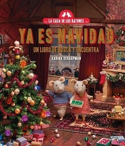 CASA DE LOS RATONES. YA ES NAVIDAD. | 9788410323070 | SCHAAPMAN, KARINA | Llibreria L'Illa - Llibreria Online de Mollet - Comprar llibres online