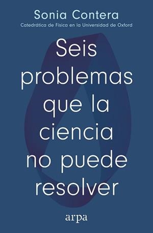 SEIS PROBLEMAS QUE LA CIENCIA NO PUEDE RESOLVER | 9791387833091 | CONTERA, SONIA | Llibreria L'Illa - Llibreria Online de Mollet - Comprar llibres online