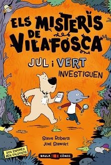 MISTERIS DE VILAFOSCA. JUL I VERT INVESTIGUEN | 9788447955091 | ROBERTS, STEVE/STEWART, JOEL | Llibreria L'Illa - Llibreria Online de Mollet - Comprar llibres online