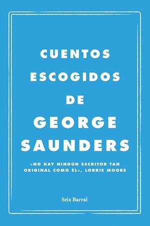 CUENTOS ESCOGIDOS | 9788432249143 | SAUNDERS, GEORGE | Llibreria L'Illa - Llibreria Online de Mollet - Comprar llibres online