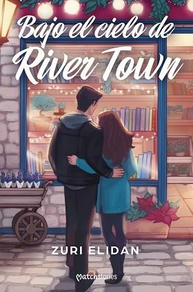 BAJO EL CIELO DE RIVER TOWN | 9788408310839 | ELIDAN, ZURI | Llibreria L'Illa - Llibreria Online de Mollet - Comprar llibres online