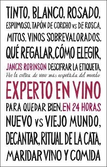 EXPERTO EN VINO EN 24 HORAS. EDICIÓN ESPECIAL | 9788408311096 | ROBINSON, JANCIS | Llibreria L'Illa - Llibreria Online de Mollet - Comprar llibres online