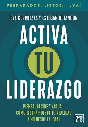 ACTIVA TU LIDERAZGO | 9788410221963 | EVA CERROLAZA JURISTO/ESTEBAN BETANCUR SIERRA