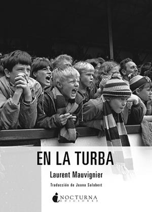 EN LA TURBA | 9788416858088 | MAUVIGNIER, LAURENT | Llibreria L'Illa - Llibreria Online de Mollet - Comprar llibres online