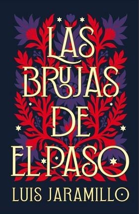 BRUJAS DE EL PASO, LAS | 9788410085855 | JARAMILLO, LUIS