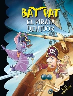 PIRATA DENTDOR, EL | 9788492790272 | ROBERTO PAVANELLO/BAT PAT
