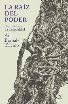 RAÍZ DEL PODER, LA | 9788467079395 | BERNAL TRIVIÑO, ANA | Llibreria L'Illa - Llibreria Online de Mollet - Comprar llibres online