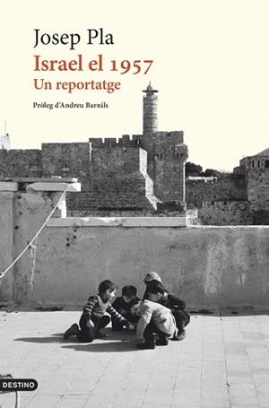 ISRAEL EL 1957 | 9788419734273 | PLA, JOSEP | Llibreria L'Illa - Llibreria Online de Mollet - Comprar llibres online