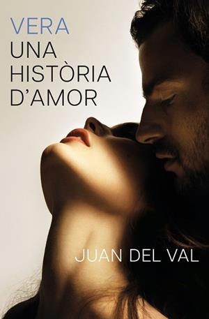 VERA UNA HISTÒRIA D'AMOR | 9788466434690 | VAL, JUAN DEL