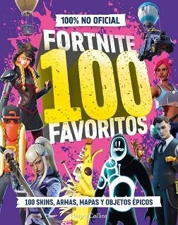 FORTNITE 100 FAVORITOS (100% NO OFICIAL): LA GUÍA DEFINITIVA DE LO MEJOR DE FORT | 9788410643697 | 100% UNOFFICIAL | Llibreria L'Illa - Llibreria Online de Mollet - Comprar llibres online