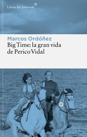 BIG TIME LA GRAN VIDA DE PERICO VIDAL | 9788410178847 | ORDÓÑEZ, MARCOS | Llibreria L'Illa - Llibreria Online de Mollet - Comprar llibres online