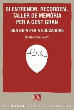 SI ENTREM RECORDEM TALLER DE MEMORIA PER A GENT GRAN | 9788498461756 | VIDAL MARTI, CRISTINA
