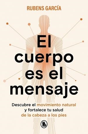 CUERPO ES EL MENSAJE, EL | 9788402430342 | GARCÍA, RUBENS